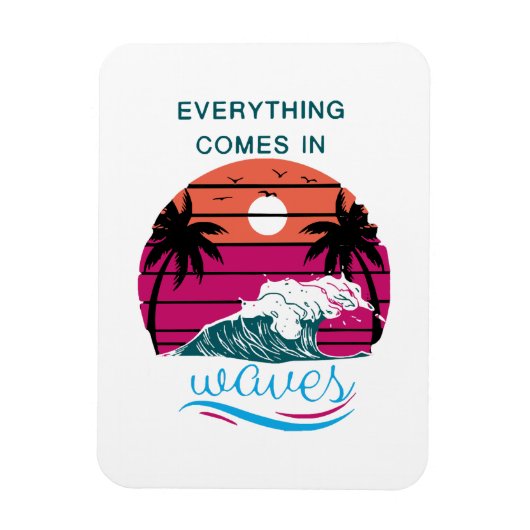 Alles kommt in Waves Magnet (Vertikal)
