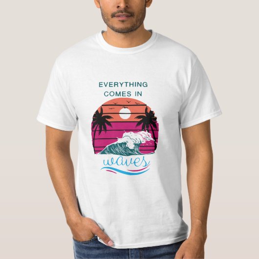Alles kommt in Waves T-Shirt (Vorderseite)