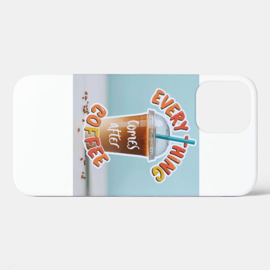 Alles kommt nach dem Kaffee Case-Mate iPhone Hülle (Rückseite (Horizontal))