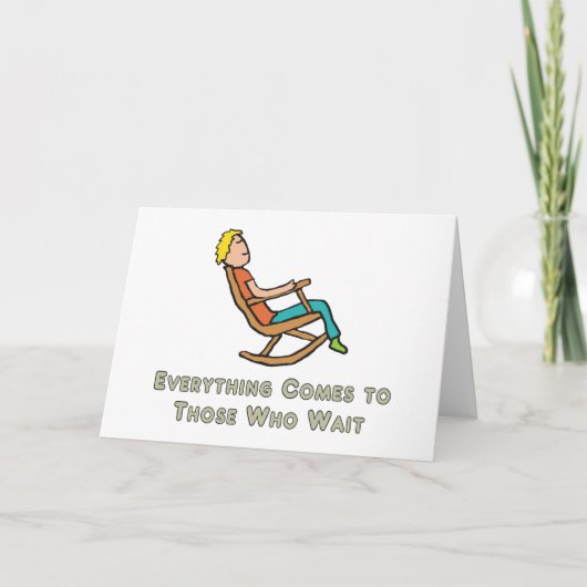 Alles kommt zu denen, die warten karte (Vorderseite)