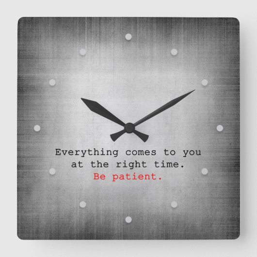 Alles kommt zu dir... zur grauen Textur Quadratische Wanduhr (Vorderseite)