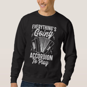 Alles läuft Akkordeon nach dem Spiel Akkordeonist Sweatshirt