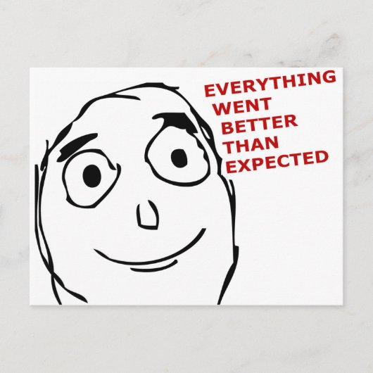 Alles lief besser als erwartet postkarte (Vorderseite)