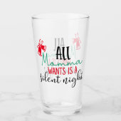 Alles Momma Will eine Stille Nacht | XMAS Drinks Glas (Vorderseite)