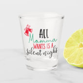Alles Momma Will eine Stille Nacht | XMAS Drinks Schnapsglas (Vorderseite)