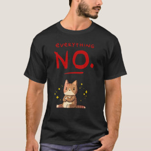 Alles Nein Süße Katze Wütende Tiere T-Shirt