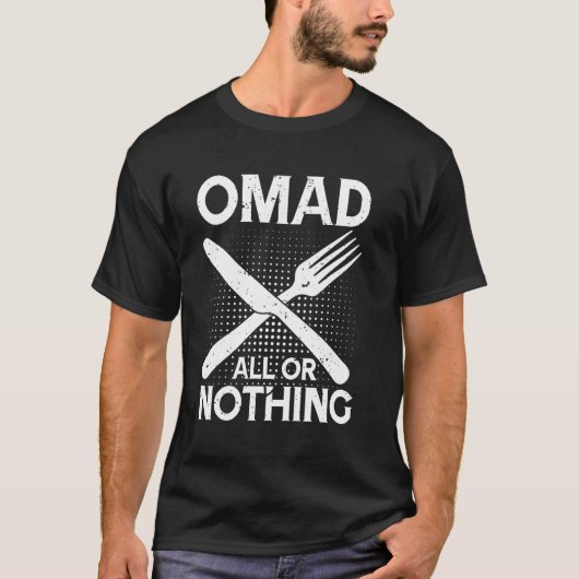 Alles oder nichts - OMAD T-Shirt (Vorderseite)