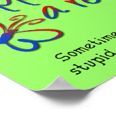 Alles passiert für ein lustiges Plakatzeichen Poster (Ecke)