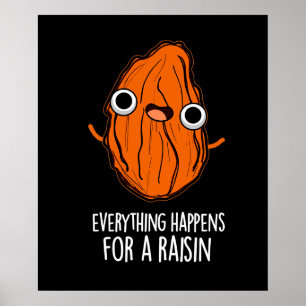 Alles passiert für ein Raisin Food Pun Dark BG Poster