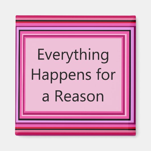 Alles passiert für ein "Reason Magnet" Magnet (Vorne)