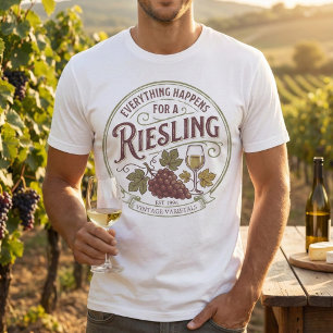 Alles passiert für einen Riesling Jahrgangswein-Wo T-Shirt