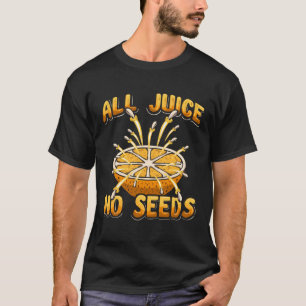 Alles Saft, keine Samen für einen Vasectomy-Operat T-Shirt