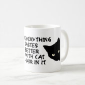 Alles schmeckt besser mit dem Katzenhaar in ihm Kaffeetasse (VorderseiteRechts)