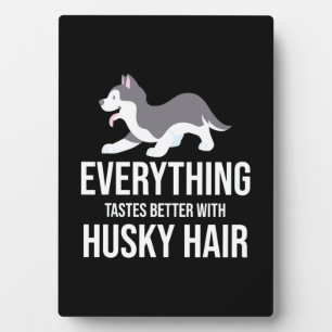 Alles schmeckt besser mit Husky Hair Fotoplatte