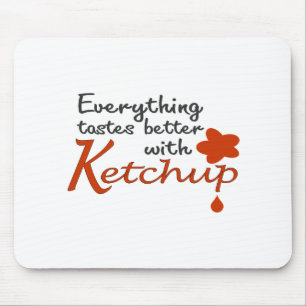Alles schmeckt mit Ketschup besser Mousepad