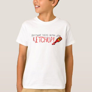 Alles schmeckt mit Ketschup besser T-Shirt