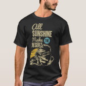 Alles Sonnenschein macht die Wüste zum T - Shirt (Vorderseite)