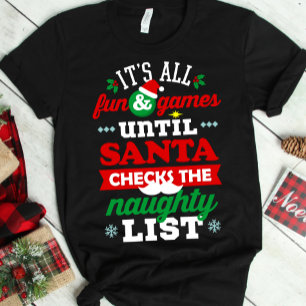 Alles Spaß und Spiel, bis der Weihnachtsmann die U T-Shirt
