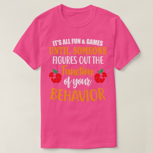 Alles Spaß und Spiele bis jemand herausfindet T-Shirt (Design vorne)