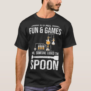 Alles Spaß und Spiele Chemist Studentenchemie T-Shirt