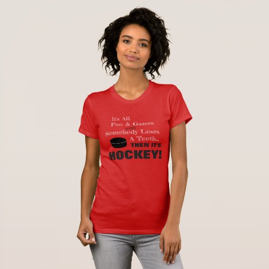 Alles Spaß und Spiele..dann ist es HOCKEY! T-Shirt (Vorne ganz)