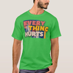 Alles tut weh1 T-Shirt