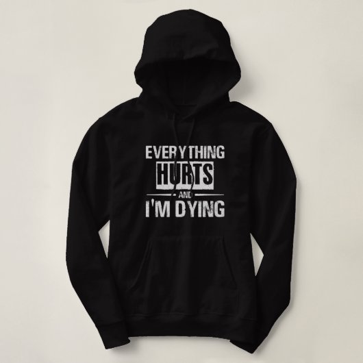 Alles tut weh im Dying Funny Gym Fitness Workou Hoodie (Design vorne)