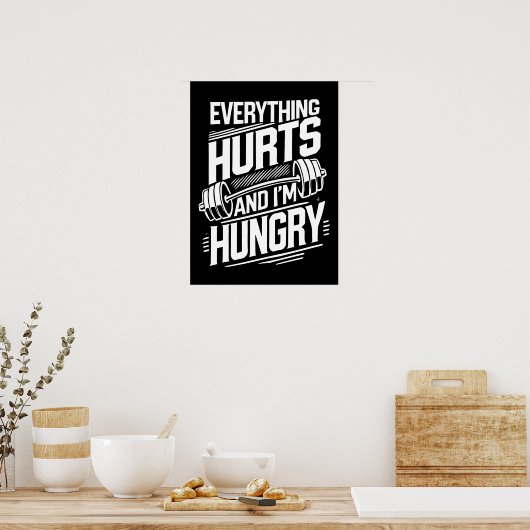 Alles tut weh und ich bin hungrig - Funny Gym Poster (Küche)