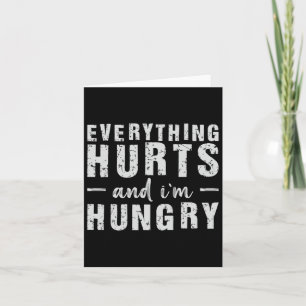 Alles tut weh, und ich bin hungrig karte