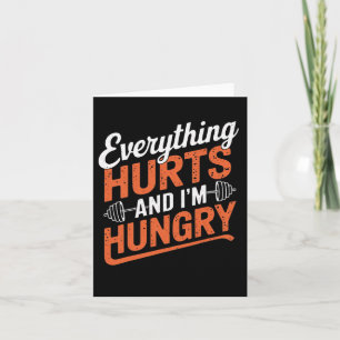 Alles tut weh, und ich bin Hungry Funny Bodybuildi Karte