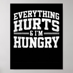 Alles tut weh, und ich bin Hungry Weightlifter Jok Poster