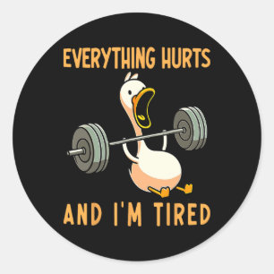 Alles tut weh und ich bin müde Gym Workout Bodybu Runder Aufkleber