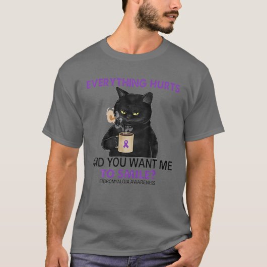 Alles tut weh und Will Fibromyalgie zu lächeln T-Shirt (Vorderseite)