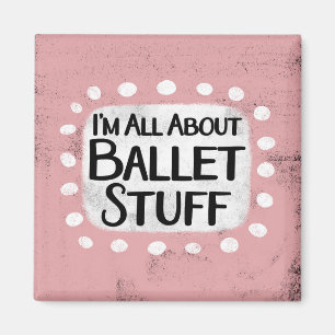 Alles über Ballet Stuff Kühlschrank Magnet