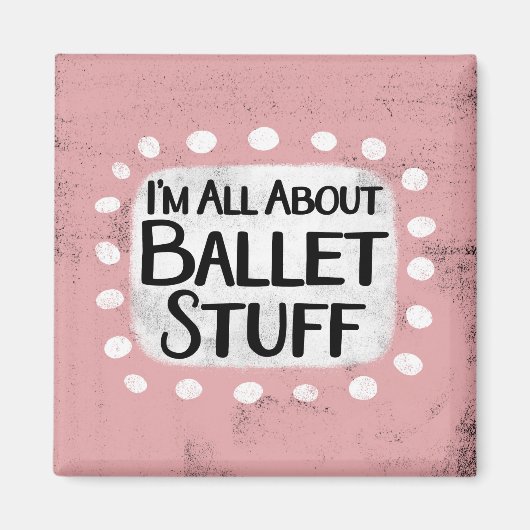 Alles über Ballet Stuff Kühlschrank Magnet (Vorne)