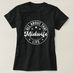 Alles über die Midfrau Life Labour und Delivery T-Shirt