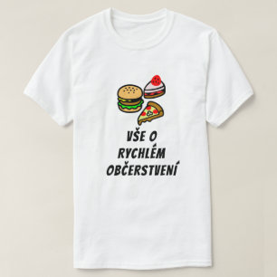 Alles über Fast Food in Tschechisch T-Shirt