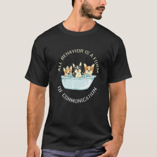 Alles Verhalten ist eine Form der Kommunikation Au T-Shirt