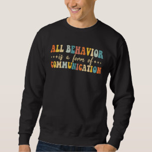Alles Verhalten ist eine Form der Kommunikation SP Sweatshirt