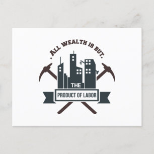 Alles Vermögen ist nur das Produkt der Arbeit Postkarte