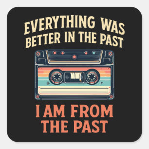Alles war besser in der Vergangenheit Kassette Quadratischer Aufkleber