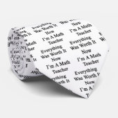 Alles war es wert, jetzt, das ich ein Mathe-Lehrer Krawatte (Gerollt)