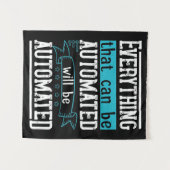 Alles, was automatisiert werden kann, wird automat wandteppich (Vorderseite (Horizontal))