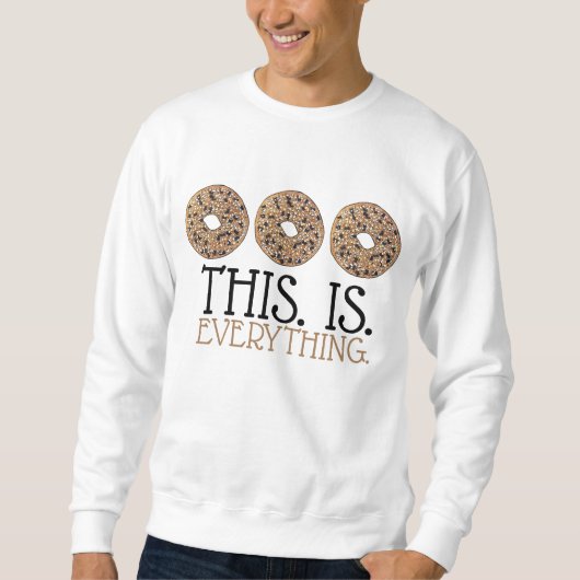 Alles, was Bagel zum Frühstück bietet, ist die Bäc Sweatshirt (Vorderseite)