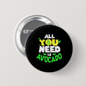 Alles was du brauchst ist Avocado Button (Vorne & Hinten)