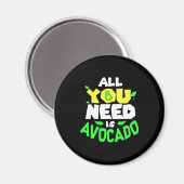 Alles was du brauchst ist Avocado Magnet (Vorderseite/Rückseite)