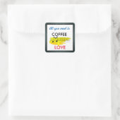 Alles was du brauchst ist Coffee Square Aufkleber (Tasche)