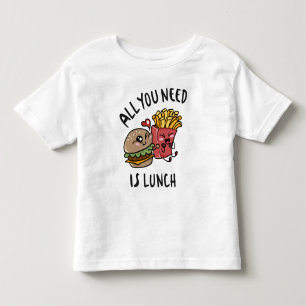 Alles, was du brauchst, ist das Mittagessen Kleinkind T-shirt
