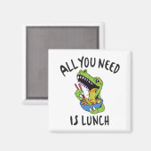 Alles, was du brauchst, ist das Mittagessen Magnet (Vorderseite/Rückseite)