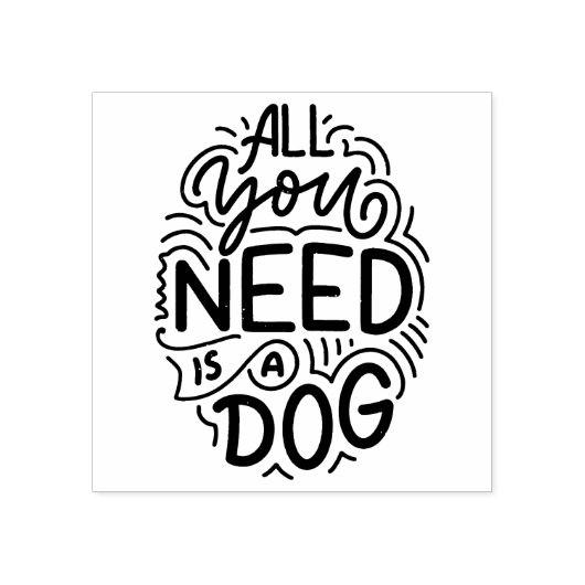 Alles was du brauchst ist ein Hund Gummistempel (Prägung)